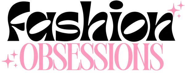 Fashion Obsessions